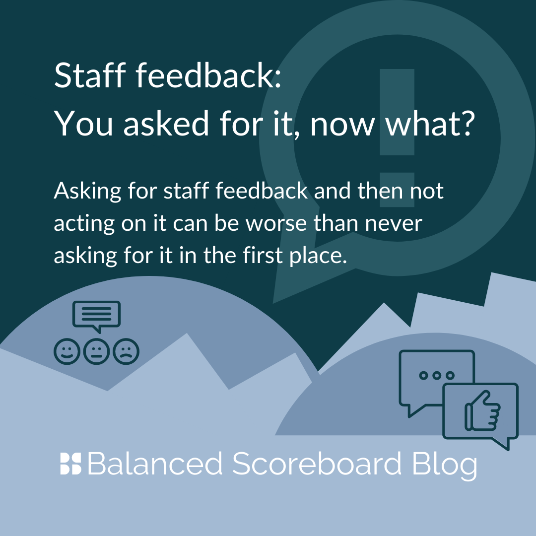 Staff feedback: You asked for it, now what?